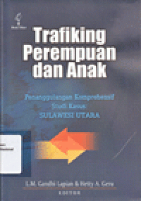 TRAFIKING PEREMPUAN dan ANAK : PENANGGULANGAN KOMPREHENSIF, STUDI KASUS : SULAWESI UTARA