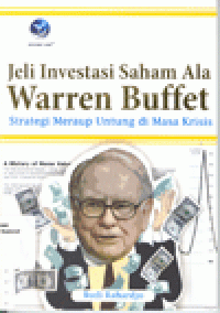 JELI INVESTASI SAHAM ALA WARREN BUFFET : Strategi Meraup Untung di Masa Krisis